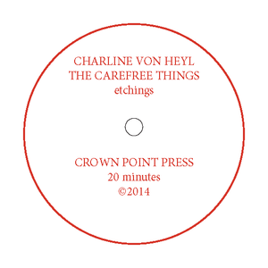 Charline von Heyl: The Carefree Things (An Introduction to Etching)