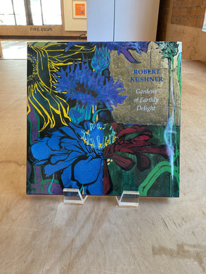 Robert Kushner: Gardens of Earthly Delighta