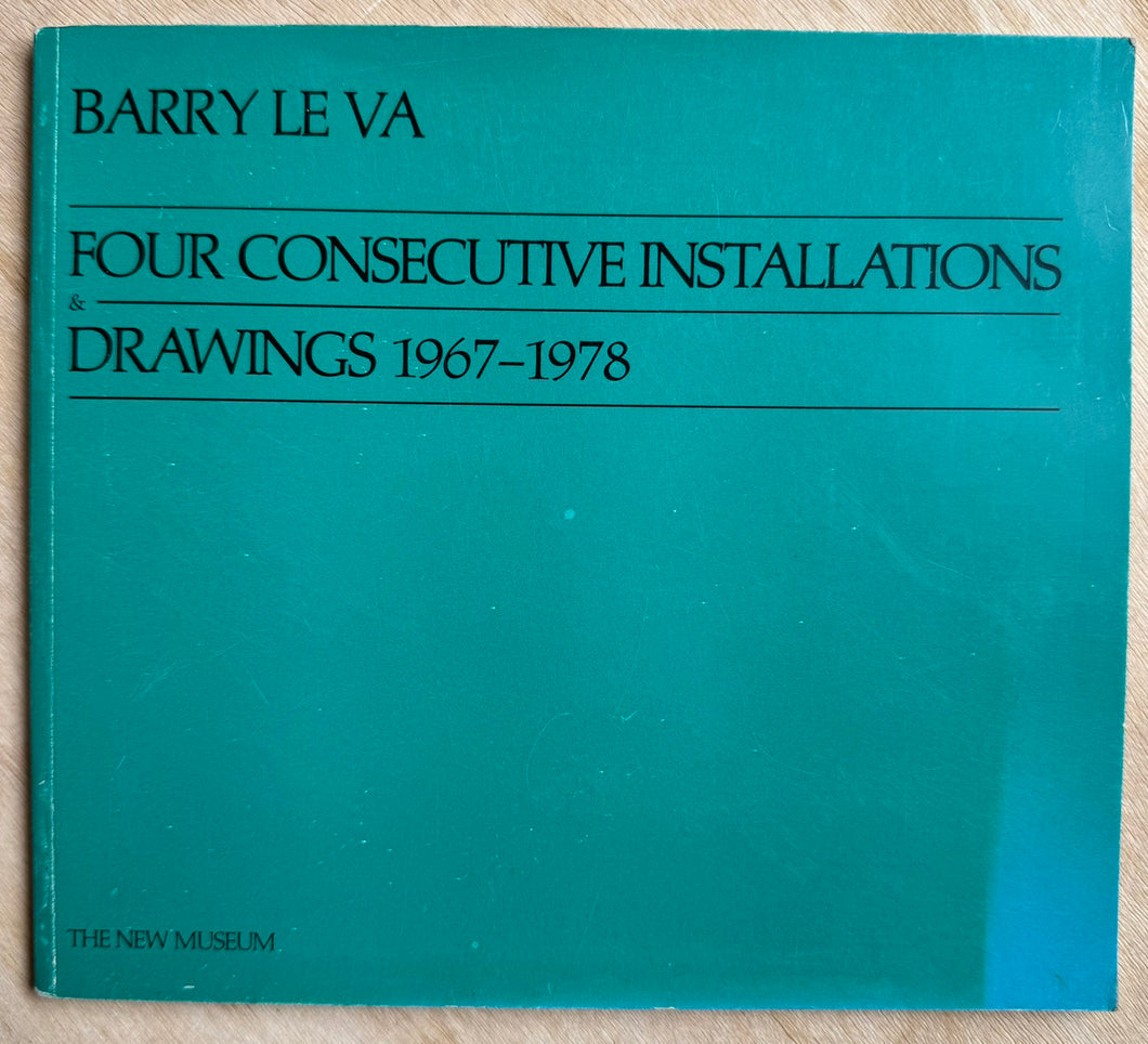 Barry Le Va: Four Consecutive Installations Drawings 1967-1978