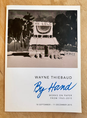 Wayne Thiebaud: By Hand Works on Paper from 1965-2015