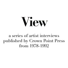Load image into Gallery viewer, VIEW: a series of interviews with contemporary artists
