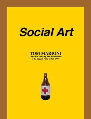 NEW!! Social Art: The Act of Drinking Beer with Friends is the Highest Form of Art, 1970-